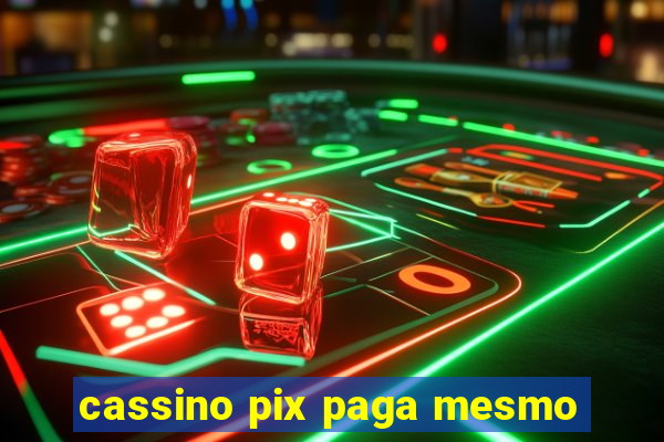 cassino pix paga mesmo